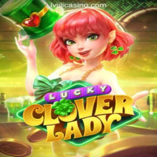 Discover the Thrills of LuckyCloverLady at LVJILI.COM Online Casino Philippines