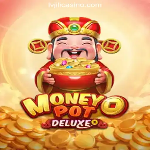 Exploring MoneyPotDELUXE: A Premier LVJILI.COM Online Casino Game